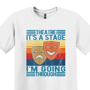 El teatro es un escenario por el que paso, camiseta de actor, camiseta de teatro, regalo para actores, regalo de teatro, camiseta de amante del teatro, camiseta divertida de teatro