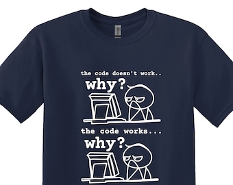 Lustiges Programmier-T-Shirt, Der Code funktioniert nicht warum?, Programmierer Geschenk