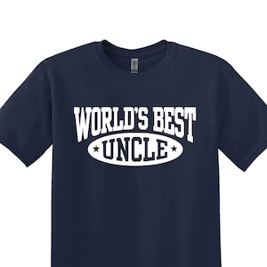 World’s Best Uncle T-shirt, Uncle Gift, Uncle Shirt, Gift for Uncle, Uncle Gift, Best Uncle Ever Gift, Birthday Gift for Uncle