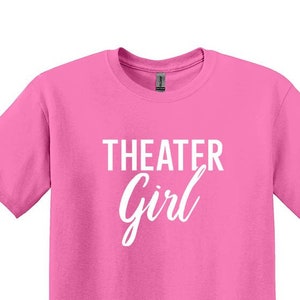 Theater Girl Shirt,Theater Shirt, Gift for Actors, Theater Gift, Theater Lover Shirt, Cute Theater Shirt,  Musical Theater Shirt, Actor Tee