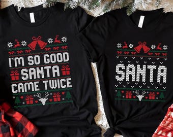 Lustig Paare Weihnachten T-Shirt, ich bin so gut Santa Came Twice Shirt