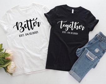 Passende paar Shirts, Jubiläumsgeschenk, besser zusammen Shirts