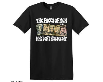 The Faces of Men Funny Money T-Shirt | Sarcastic Humor Graphic Tee | Sassy Saying Shirt