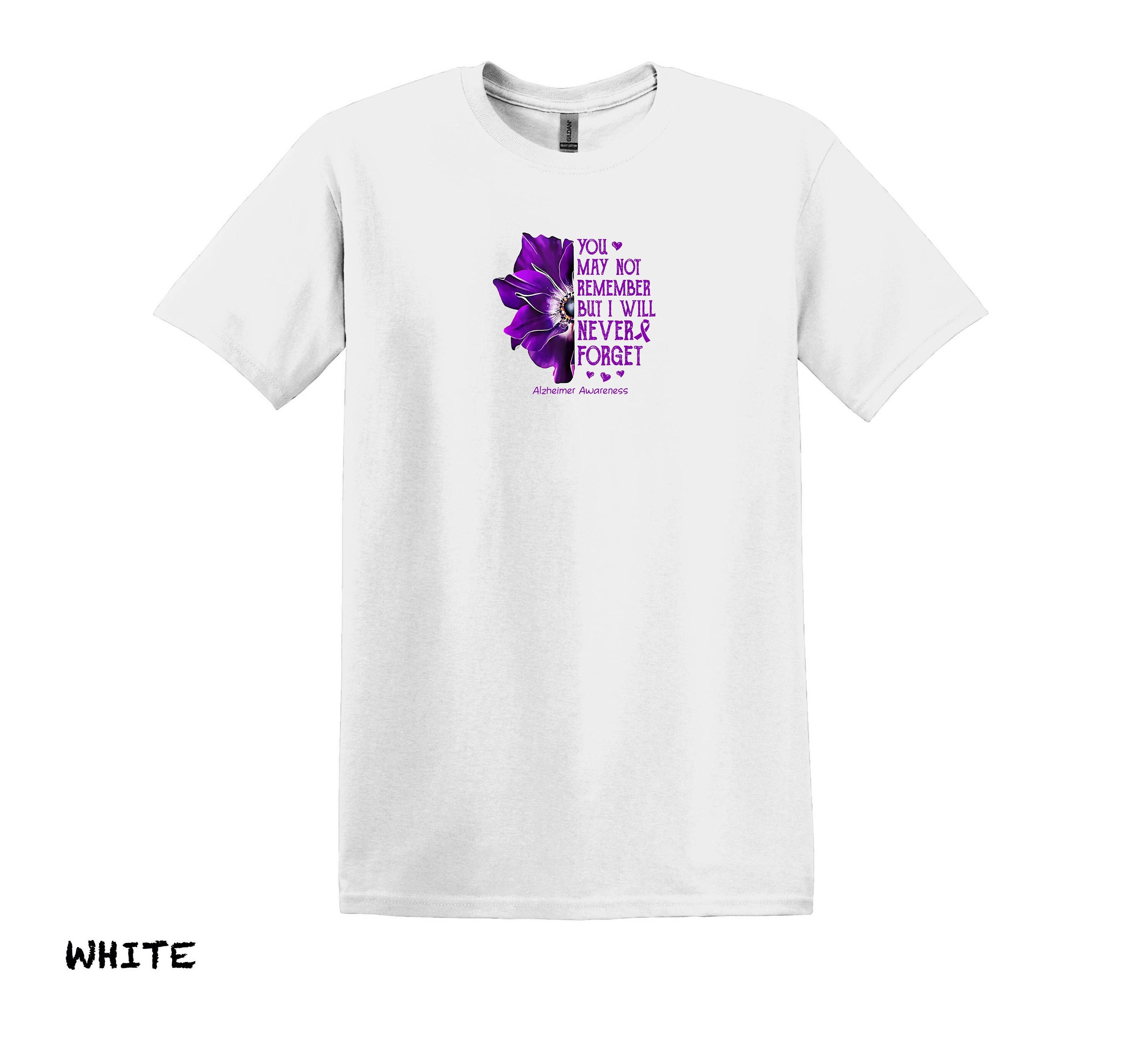 Alzheimers Awareness Shirt, You May Not Remember But I’ll Never Forget, Support Alzherimer’s Gifts, Alzheimer's Shirt, Fight Alzheimer's Tee