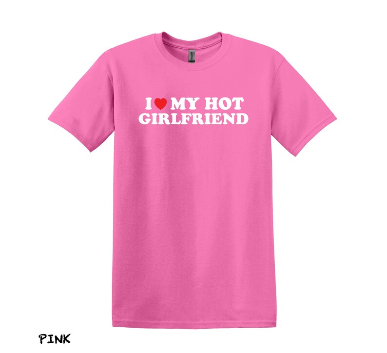 T-shirt 'I Love My Hot Girlfriend' - Coupe Classique Homme - Coton Léger - Message Humoristique