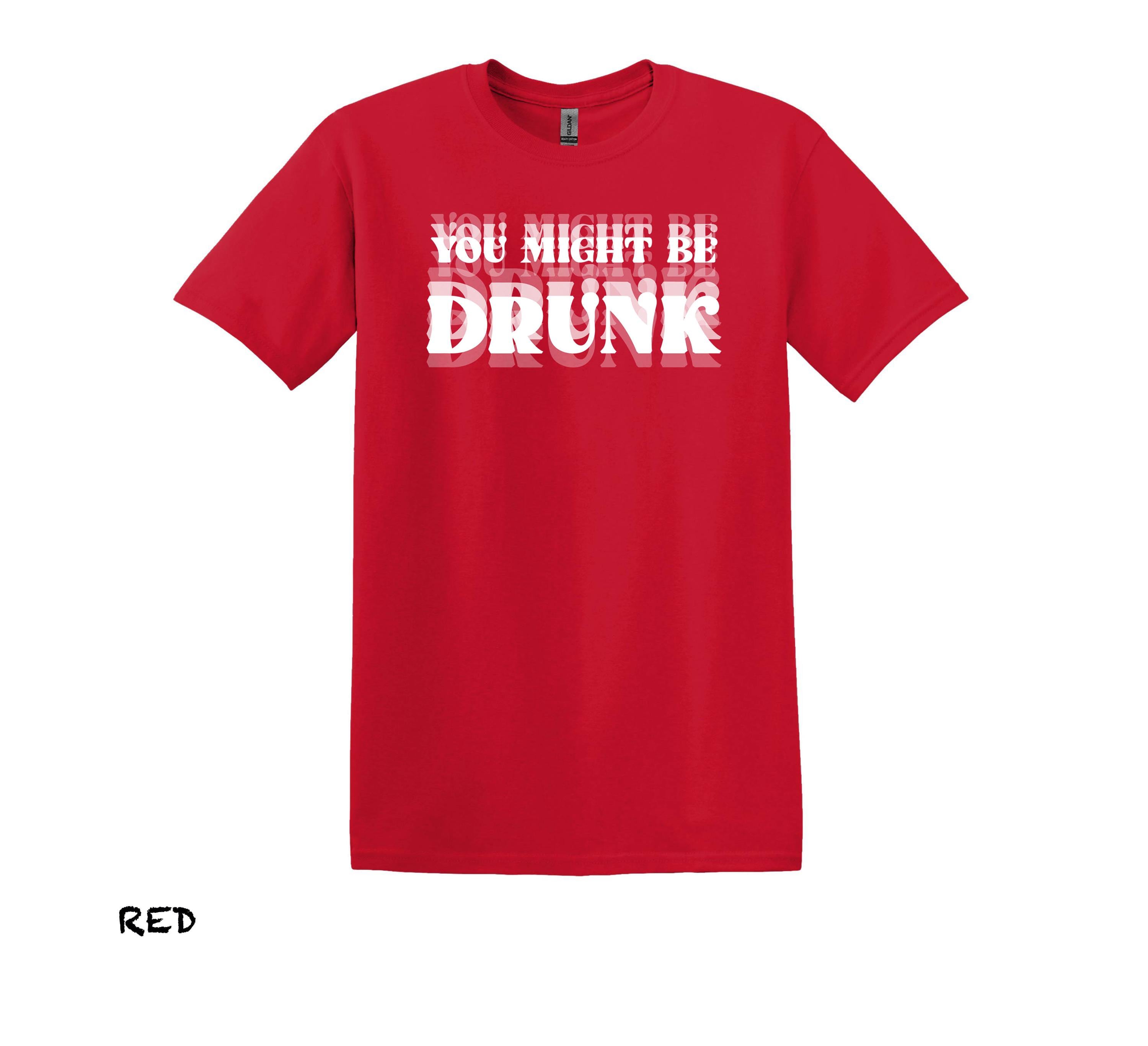 Funny Drinking Shirt, You Might Be Drunk Sarcastic Tee - Etsy