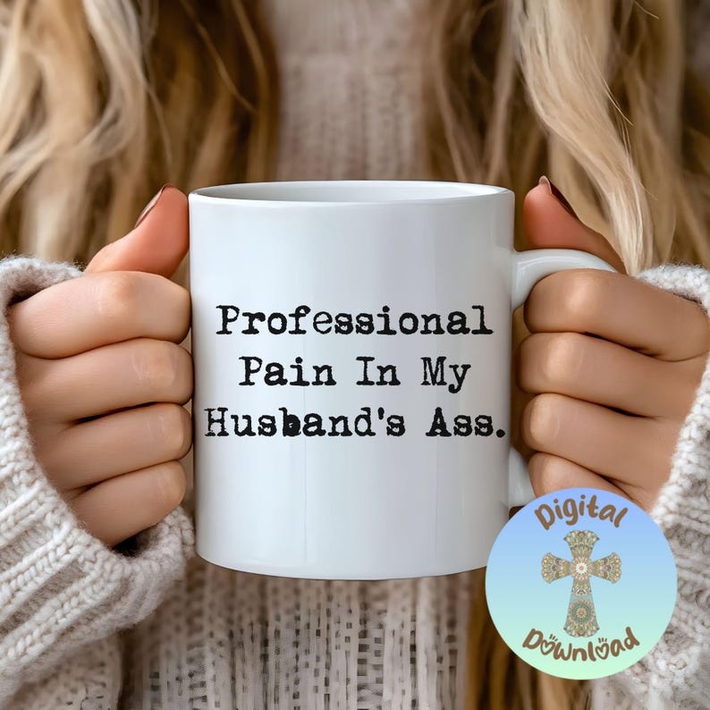 Professional Pain In My Husband’s Ass PNG, Funny Wife Typography Digital Download, Trendy Sublimation Design for Shirts & Mugs, Trendy PNG