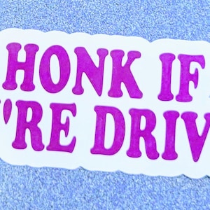 Honk If You&#39;re Driving (Bumper Sticker)