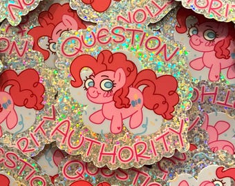 Question Authority Pinkie Pie MLP Holographic Waterproof Sticker