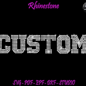 May include: Black background with the word "CUSTOM" spelled out in white rhinestones. The word "Rhinestone" is in pink script at the top, and "SVG - PDF - EPF - DXF - STUDIO" is in pink at the bottom.