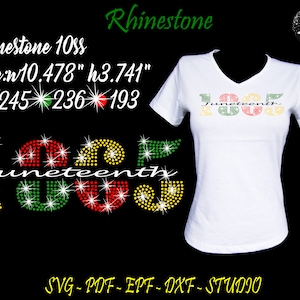 May include: A white t-shirt with a rhinestone design that says "1865 Juneteenth" in red, yellow, and green. The design is 10.478 inches wide and 3.741 inches high. The rhinestone sizes are 245, 236, and 193.