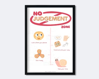May include: A printable poster with a pink circle that says "No Judgement Zone". The poster has a list of four things you can do in this zone: look where you please, stim freely, communicate your way, and take your time. The poster is illustrated with a smiling face, a fidget spinner, a snail, and a hand holding a pencil.