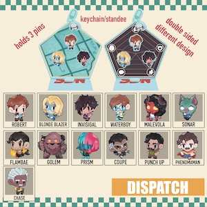 May include: A collection of character pins and keychains. The pins feature cartoon illustrations of various characters, each with unique designs and colors. The keychains are double-sided with different designs and can hold three pins. The word "DISPATCH" is at the bottom.