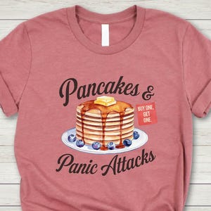 Pancakes and Panic Attacks Shirt, Mental Health Matters, Mental Health Sweatshirt, Self Care Therapy Shirt, Anxiety Therapist Gifts