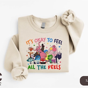It's Okay To Feel All The Feels Sweatshirt, Disney Shirt, Therapy Shirt, Gift for Teacher, Back to School Shirt, Kindergarten Teacher Shirt