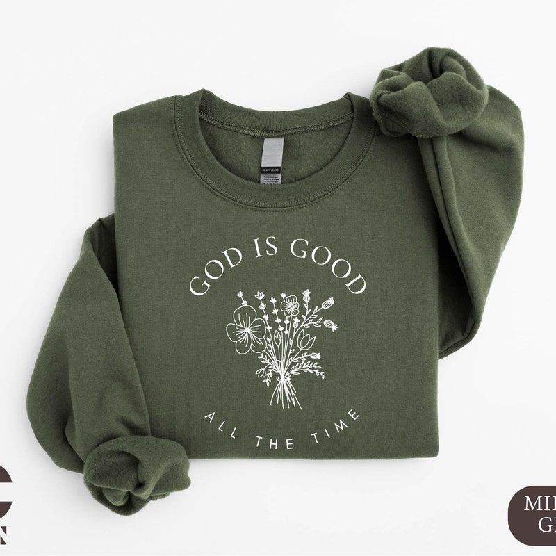 God is Good All the Time Sweatshirt