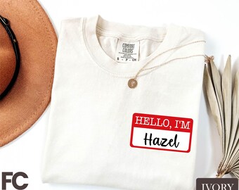 Hello I'm Shirt, Hello Custom tee, Custom Nametag Sweatshirt, Personalized Sweater, Custom Name Shirt, Comfort Colors T-Shirt