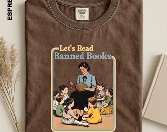 Banned Books Shirt, Let's Read Banned Books Comfort Colors Tee, Freedom to Read Librarian Gift, Bookish Teacher Apparel, Vintage Library Top