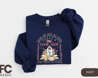 Belle's Book Shop Sweatshirt, Tale As Old As Time Shirt, Beauty And The Beast Sweatshirt, Disney Magic Kingdom Hoodie, Gift For Book Lover