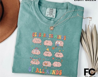 Celebrate Minds of All Kinds Shirt, Special Education Sweatshirt, ABA Therapist Shirt, ADHD Gift, Autism Acceptance Comfort Colors T-Shirt