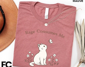 Rage Consumes Me Shirt, Funny Cat Meme Sweatshirt, Funny Sarcastic Kitten Tee, Cottagecore Sweater, Cat Lover Gift, Dark Humor Tee