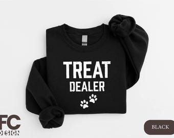 Treat Dealer Sweatshirt, Funny Dog Shirt, Dog Paw Hoodie, Animal Lover Gift, Dog Lover Shirt, Dog Mom Sweatshirt, Dog Owner Shirt for Women