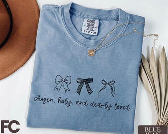 Christian Bow Shirt, Bible Verse T-Shirt, Chosen Holy Dearly Loved Sweatshirt, Coquette Faith Sweater, Comfort Colors T-Shirt