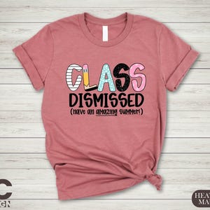 Class Dismissed Shirt, End of the School Shirt, Last Day Of School Sweatshirt, Summer Teacher Group Matching T-Shirts, Teacher Team Shirt