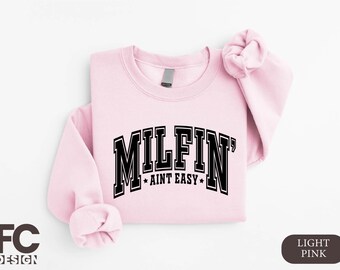 Milfin' Ain't Easy Sweatshirt, Sarcastic Mama Sweatshirt, Pregnancy Reveal Hoodie, Gift for Mom, Birthday Shirt for Mom, Mothers Day Shirt