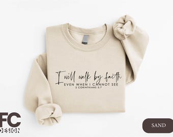 Walk By Faith Sweatshirt, Religious Sweatshirts, Faith Sweatshirt, Christian Women Sweatshirts, Jesus Lover Gifts, Bible Verse Shirt