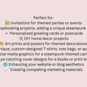 May include: A list of uses for steampunk-themed digital art, including invitations, scrapbooking, greeting cards, home decor, art prints, apparel, social media graphics, book covers, website design, and marketing materials.