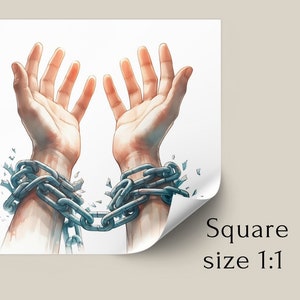 May include: A pair of hands are shown reaching upwards, with chains wrapped around the wrists. The chains are breaking apart, symbolizing freedom.