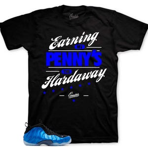 Shirts To Match Foamposite Royal International Blue Foams - Earning Pennys Sneaker Tees