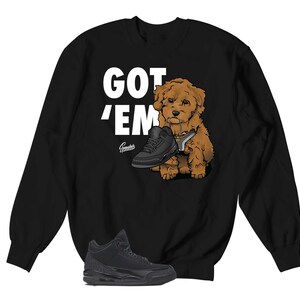 Sweater To Match Retro 3 Black Cat AJ3 - Copped Em Sweatshirt