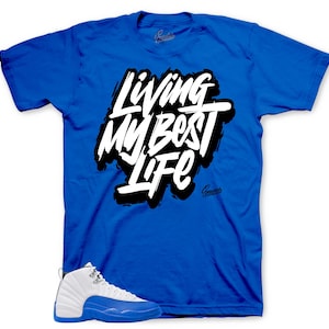 Shirts To Match Retro 12 Blueberry AJ12 Game Royal - Living Best Life Sneaker Tee
