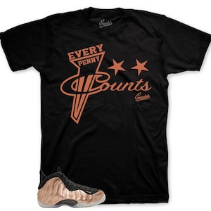 Sneaker Tees To Match Foamposite Metallic Copper - Every Penny Shirt