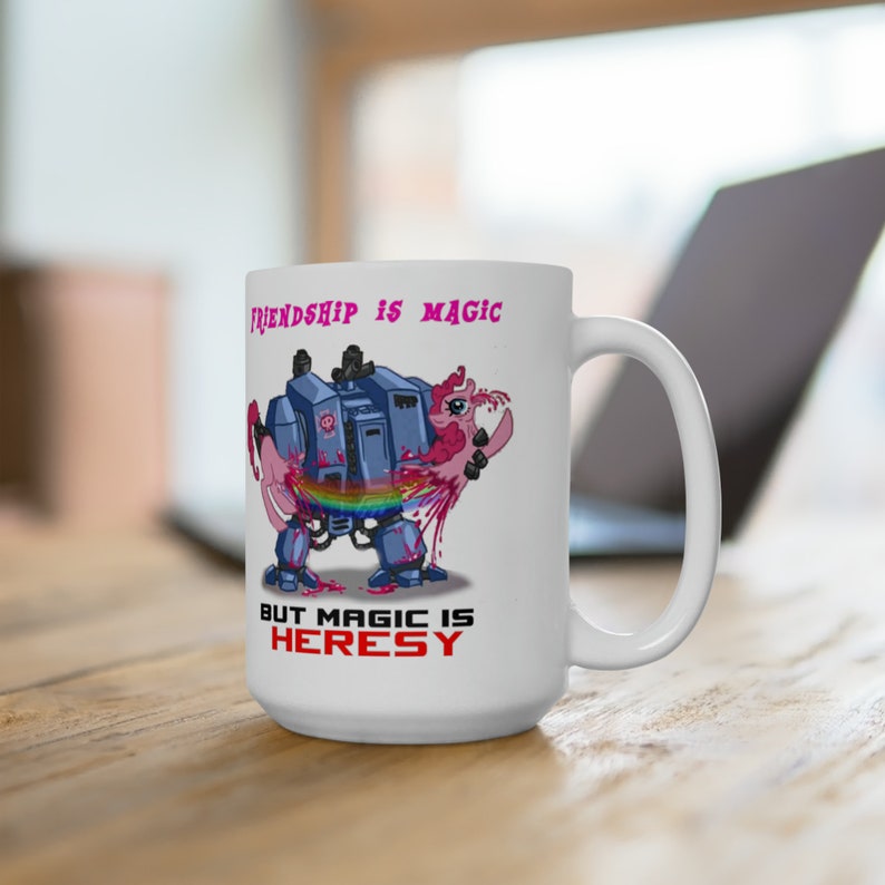 Friendship Is Magic And Magic Is Heresy Ceramic Mug 15oz Friendship is Magic, but Magic is HERESY - Etsy
