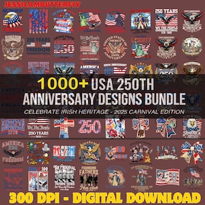 Op de afbeelding: Een digitale designbundel met meer dan 1000 USA 250th Anniversary ontwerpen. De afbeelding toont patriottische graphics, waaronder adelaars, vlaggen en gedenktekst. De ontwerpen vieren het Ierse erfgoed en de 2025 Carnival editie. De tekst "300 DPI - DIGITALE DOWNLOAD" is ook zichtbaar.