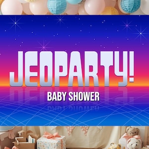 May include: A vibrant baby shower banner with the text "JEOPARDY! BABY SHOWER" in bold, white letters against a gradient background of blue, purple, and orange. The design includes a grid pattern and star accents, with balloons and gifts at the bottom.