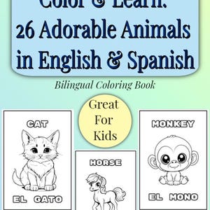 Color and Learn: 26 Adorable Animals in English & Spanish Coloring Pages Great for Kids of All Ages, Bilingual Coloring Pages, PDF Printable