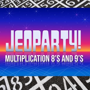 Puede incluir: Un tablero de juego Jeopardy de estilo retro con un fondo degradado azul, rosa y naranja. El texto "JEOPARDY! MULTIPLICATION 8'S AND 9'S" se muestra en letras blancas sobre un fondo negro.