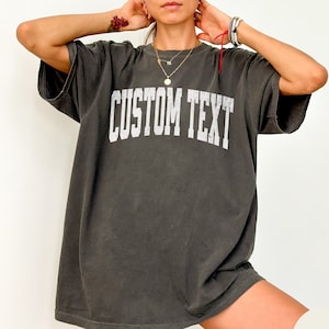 Custom Comfort Colors Shirt, Custom Oversized Shirt, Personalized Comfort Colors Tees, Your Custom Text Here T-shirt, College Letters