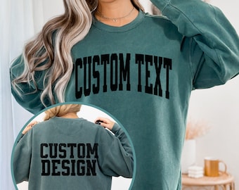 Custom Front and Back Sweatshirt, Custom Comfort Colors Sweater, Custom Back Design, Your Custom Text Vintage Sweatshirt, Custom Logo Design