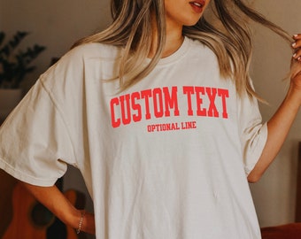 Custom Comfort Colors Shirt, Custom Oversized Shirt, Personalized Comfort Colors Tees, Your Custom Text Here T-shirt, College Letters