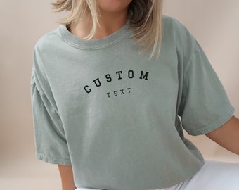 Custom Comfort Colors Shirt, Custom Oversized Shirt, Personalized Comfort Colors Tees, Your Custom Text Here T-shirt, Aesthetic Custom Shirt