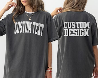 Custom Front and Back Shirt, Custom Comfort Colors T-Shirt, Custom Back of Shirt, Personalized Comfort Colors Tee, Custom Logo Design Shirt