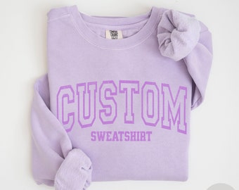 Custom Sweatshirt, Custom Comfort Colors Sweatshirt, College Letters Crewneck, Personalized Comfort Colors, Custom Text, Vintage Sweatshirt