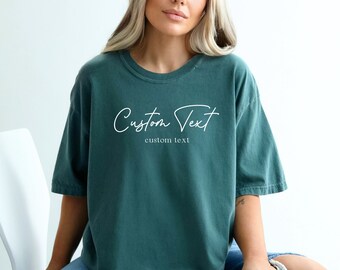 Custom Comfort Colors Shirt, Custom Oversized Shirt, Personalized Comfort Colors Tees, Your Custom Text Here T-shirt, Aesthetic Custom Shirt