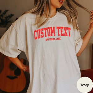 Custom Comfort Colors Shirt, Custom Oversized Shirt, Personalized Comfort Colors Tees, Your Custom Text Here T-shirt, College Letters