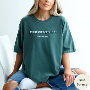 Custom Comfort Colors Shirt, Custom Oversized Shirt, Personalized Comfort Colors Tees, Your Custom Text Here T-shirt, Aesthetic Custom Shirt